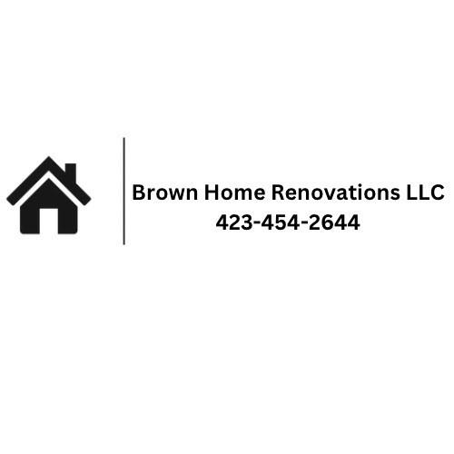 Brown Home Renovations LLC